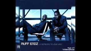 Ruff Endz - Someone To Love You