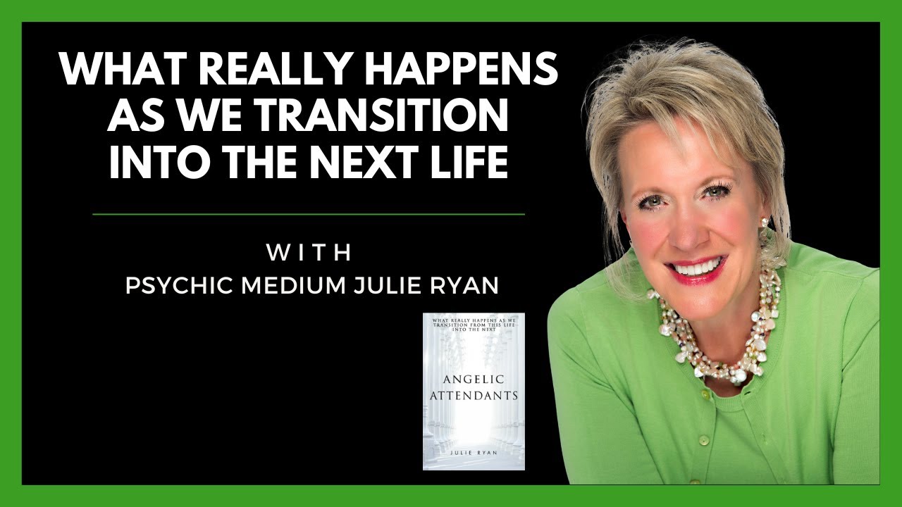 Just Exactly What Happens As You Die? with Julie Ryan