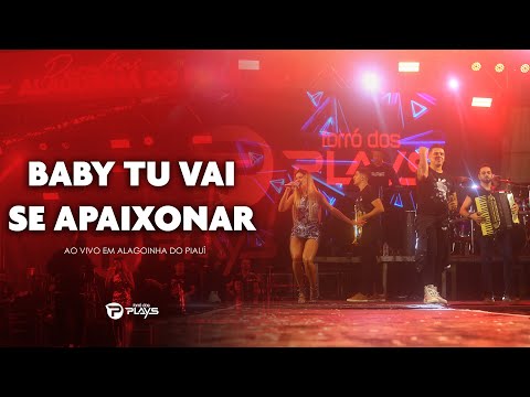 Forró dos Plays - Baby Tu Vai Se Apaixonar (Ao Vivo Em Alagoinha do Piauí)