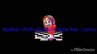 6ix9ine - Wish you never done that(Lyrics) (Leaked)