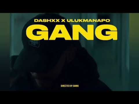 DASHXX x Ulukmanapo - Gang (Премьера трека 2022)