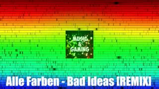 Alle Farben - Bad Ideas [REMIX]