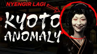 [🔴] Tuakut banget oms - Kyoto Anomaly