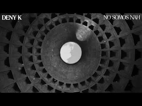 Deny K - No Somos Nah (Official Visualizer)