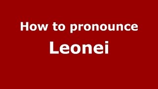 How to pronounce Leonei