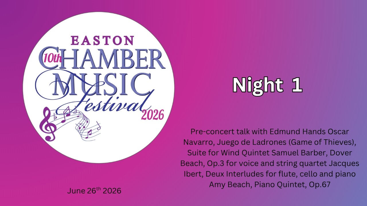 Easton Chambers of Music Festival Night 1