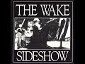 The Wake - Sideshow