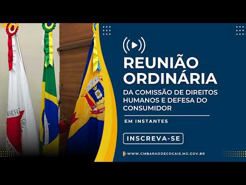 Reunião Ordinária da Comissão Direitos Humanos e Defesa do Consumidor - 09/09/2026 | 18h