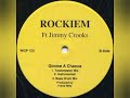 Rockiem Feat Jimmy Crooks Gimme A Chance