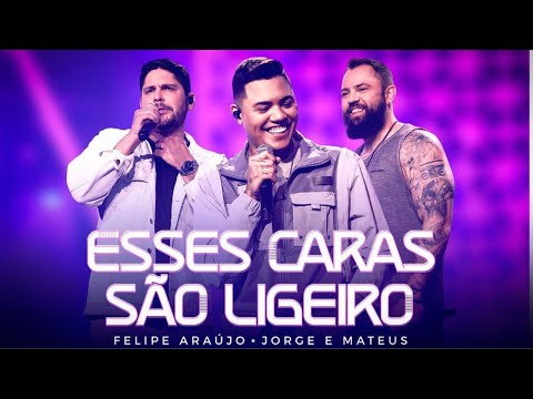 Felipe Araújo feat. Jorge e Mateus - ESSES CARAS SÃO LIGEIRO (Áudio)