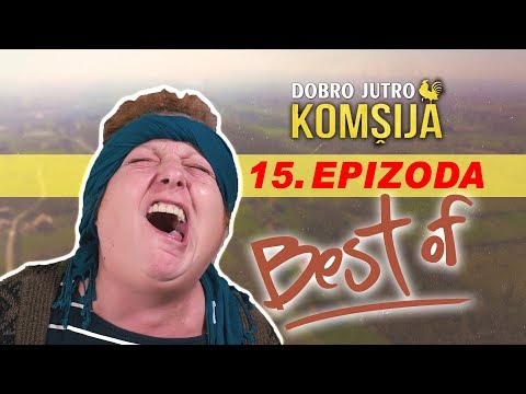DOBRO JUTRO KOMSIJA / NAJBOLJE SCENE / EPIZODA 15 (BN Televizija 2019) HD