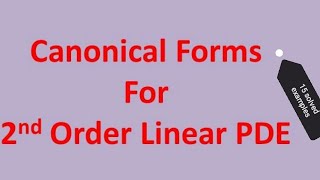 Download the video "canonical form of second order linear PDE examples|Reduce the PDE to canonical form examples"