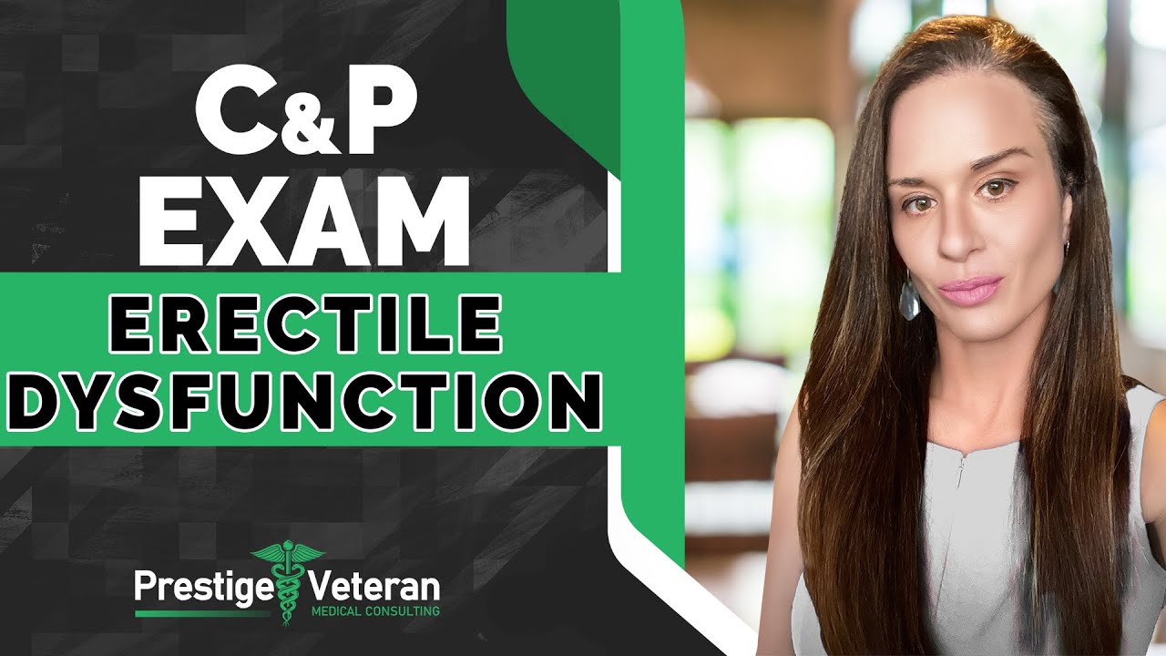 What to Expect in an Erectile Dysfunction C&P Exam | VA Disability