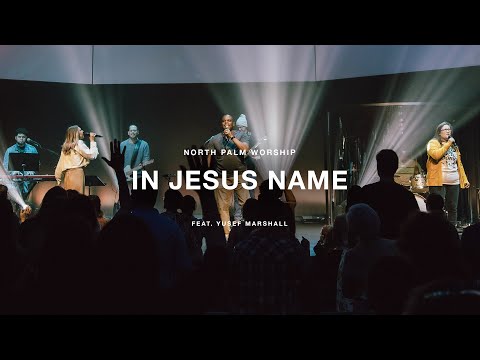 In Jesus’ Name By Darlene Zschech (Yusef Marshall) | North Palm Worship