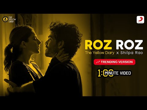 Roz Roz (Official) -  Trending Version | 1 Min Music | The Yellow Diary ft. Shilpa Rao|Isha Talwar