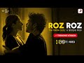Roz Roz (Official) -  Trending Version | 1 Min Music | The Yellow Diary ft. Shilpa Rao|Isha Talwar