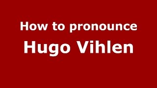 How to pronounce Hugo Vihlen