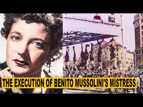 The Brutal Execution of of Benito Mussolini's mistress Clara Petacci