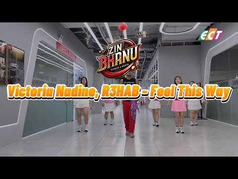 Victoria Nadine, R3HAB - Feel This Way | ZUMBA CHOREO BY ZIN BHANU | ZUMBA 2025