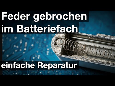 Feder gebrochen im Batteriefach (einfache Reparatur)
