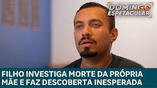 Filho investiga morte da mãe e descobre que suspeitos são da própria família