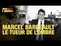 Faites entrer l'accusé : Marcel Barbeault, le tueur de l'ombre