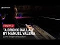 Video 3: EZkeys 2: A Bronx Ballad by Manuel Valera – Live Improvisation