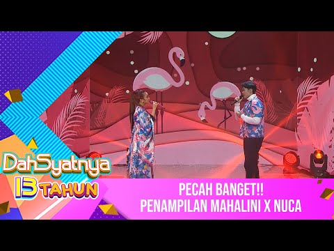 Pecah! Penampilan Mahalini X Nuca [Aku Yang Salah] - DAHSYATNYA 13 TAHUN
