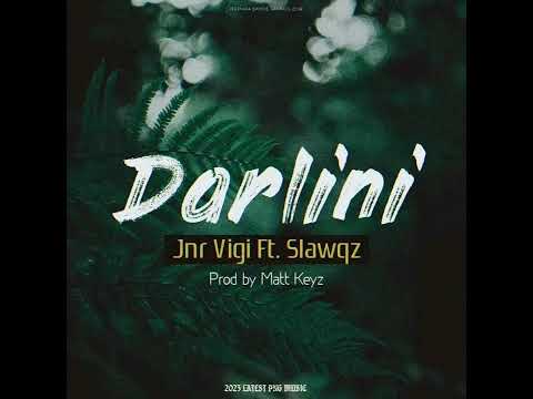 Darlini - Jnr Vigi ft Slawqz