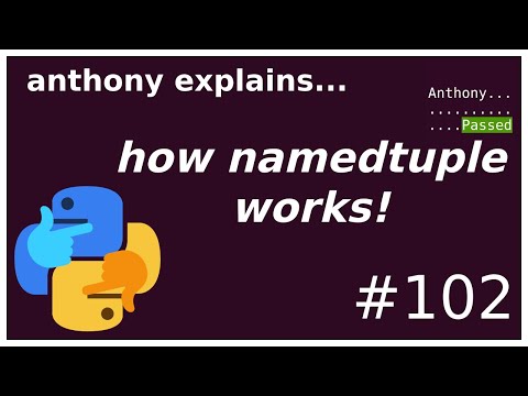 how namedtuple works (advanced) anthony explains #102