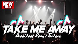 Download lagu DJ TAKE ME AWAY BREAKBEAT REMIX TERBARU 2025 - DJ BREAKBEAT FULL BASS 2025 mp3