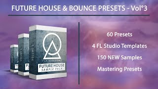Video thumbnail for FUTURE HOUSE & BOUNCE PRESETS - Vol°3 by FLP Kingdoms