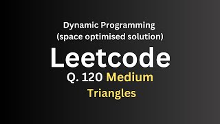 Leetcode 120 - Triangles (space optimized)