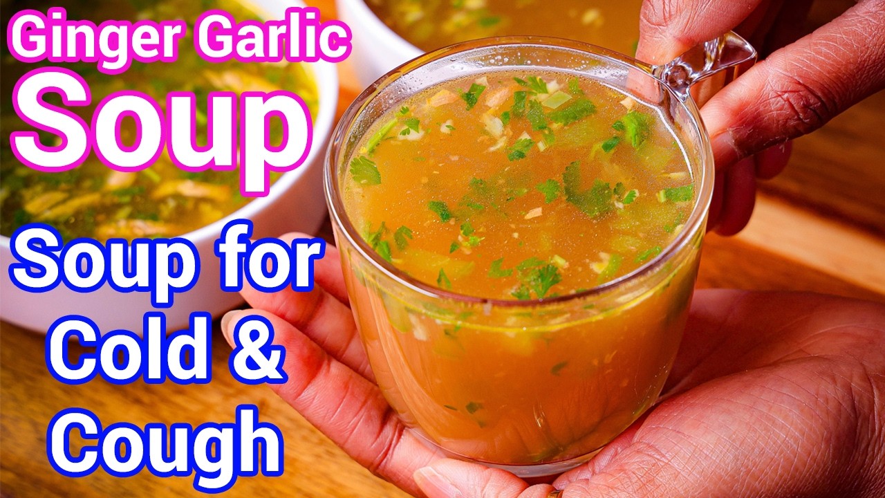 Healthy Soup for Cold & Cough | Comforting Ginger Garlic Soup - Try This Warm & Comforting Soup