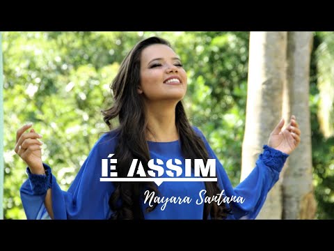 Nayara Santana - É Assim (CLIPE OFICIAL)