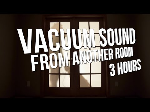 Vacuum Sound From Another Room - 3 Hours Relaxing Vacuuming
