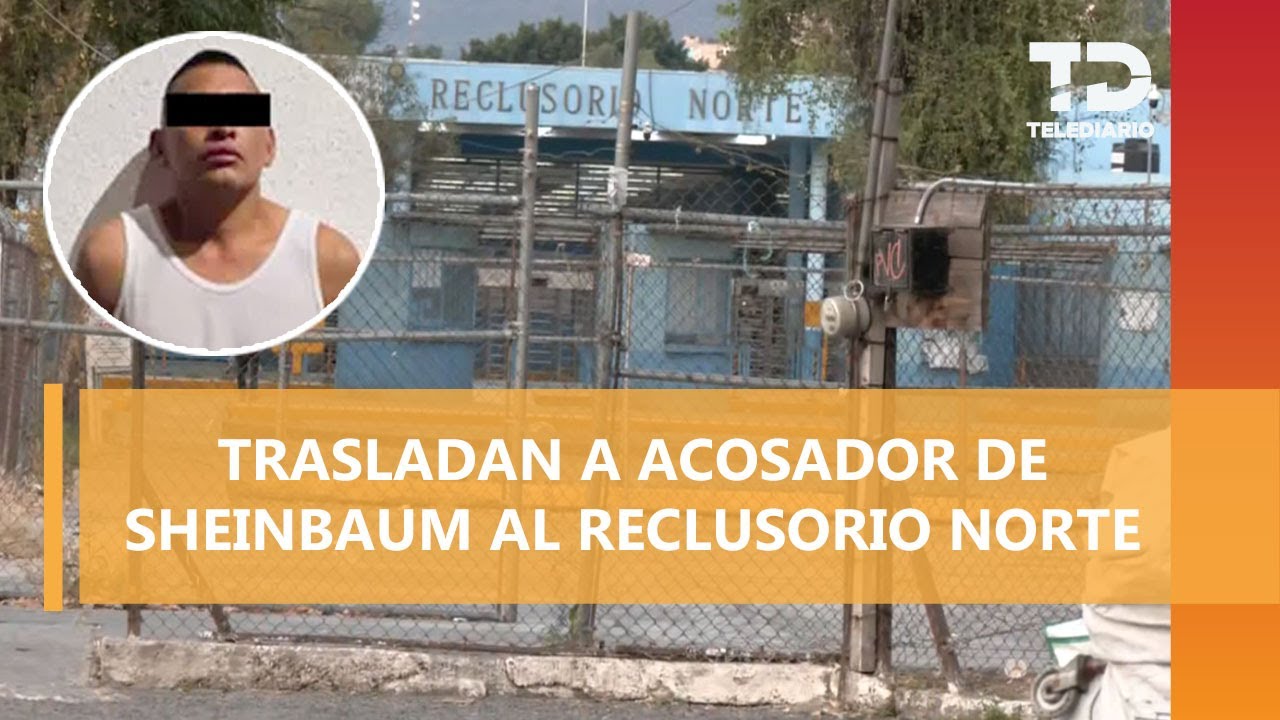 Uriel 'N', hombre que acosó a la presidenta Claudia Sheinbaum, es trasladado al Reclusorio Norte