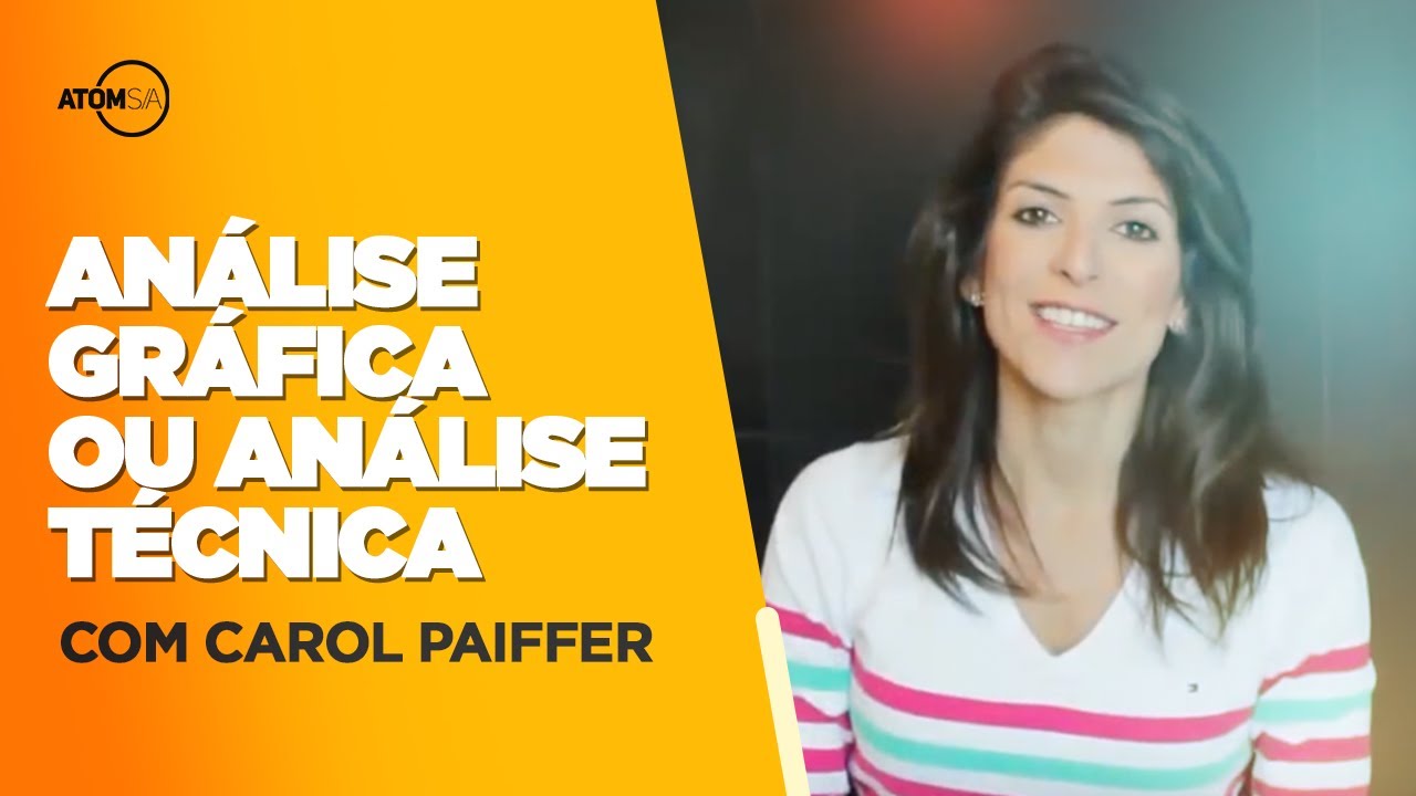 Análise Gráfica ou Análise Técnica com Carol Paiffer