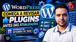 WordPress Começa a Revisar Plugins Antes das Atualizações Novidade de Setembro de 2026