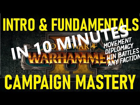 Total Warhammer 2 - COMPLETE Campaign Guide - Intro and Fundamentals