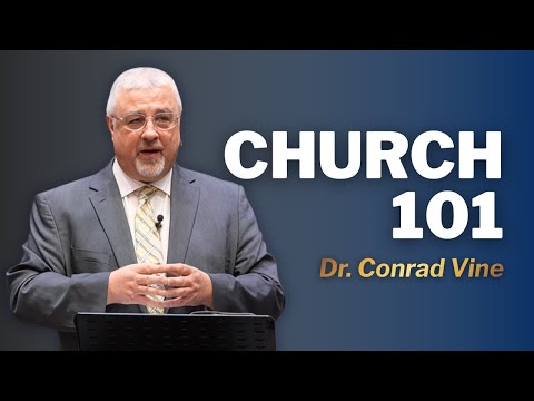 Church 101 | Dr. Conrad Vine