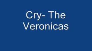 Cry by The Veronicas