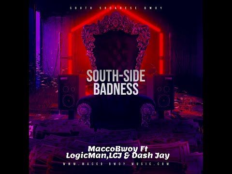 Macco Bwoy -South Side Badness(Freestyle ) Ft LogicMan,LCJ & Dash Jay New South Sudan Music 2020🇸🇸