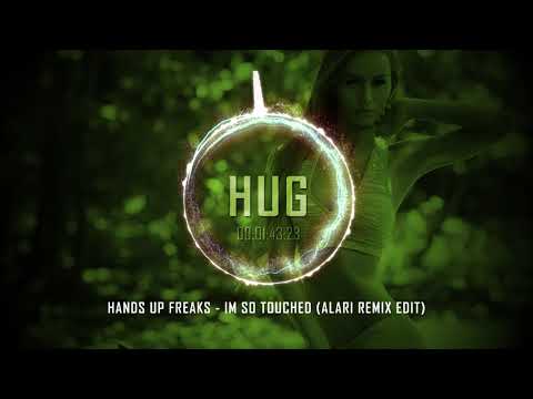 Hands Up Freaks - Im so Touched (Alari Remix Edit)