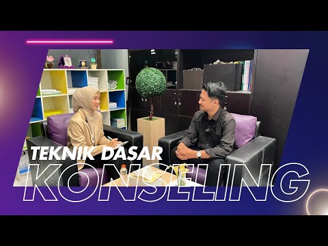 Teknik Konseling Dasar | Lab Psikologi UMM