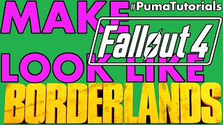 MAKE FALLOUT 4 LOOK LIKE BORDERLANDS!?! Cel-Shaded SweetFX Preset Tutorial #PumaTutorials