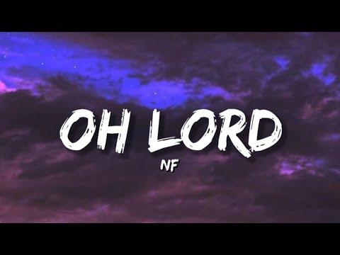 NF - Oh Lord (lyrics video)