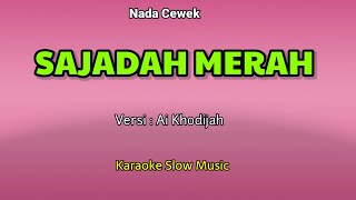 Download lagu SAJADAH MERAH (Versi Ai Khodijah) - Karaoke Nada Cewek mp3 Download lagu SAJADAH MERAH (Versi Ai Khodijah) - Karaoke Nada Cewek mp3