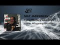 MILT JACKSON: EV'RY TIME WE SAY GOODBYE from the JHS recording "The Harem"