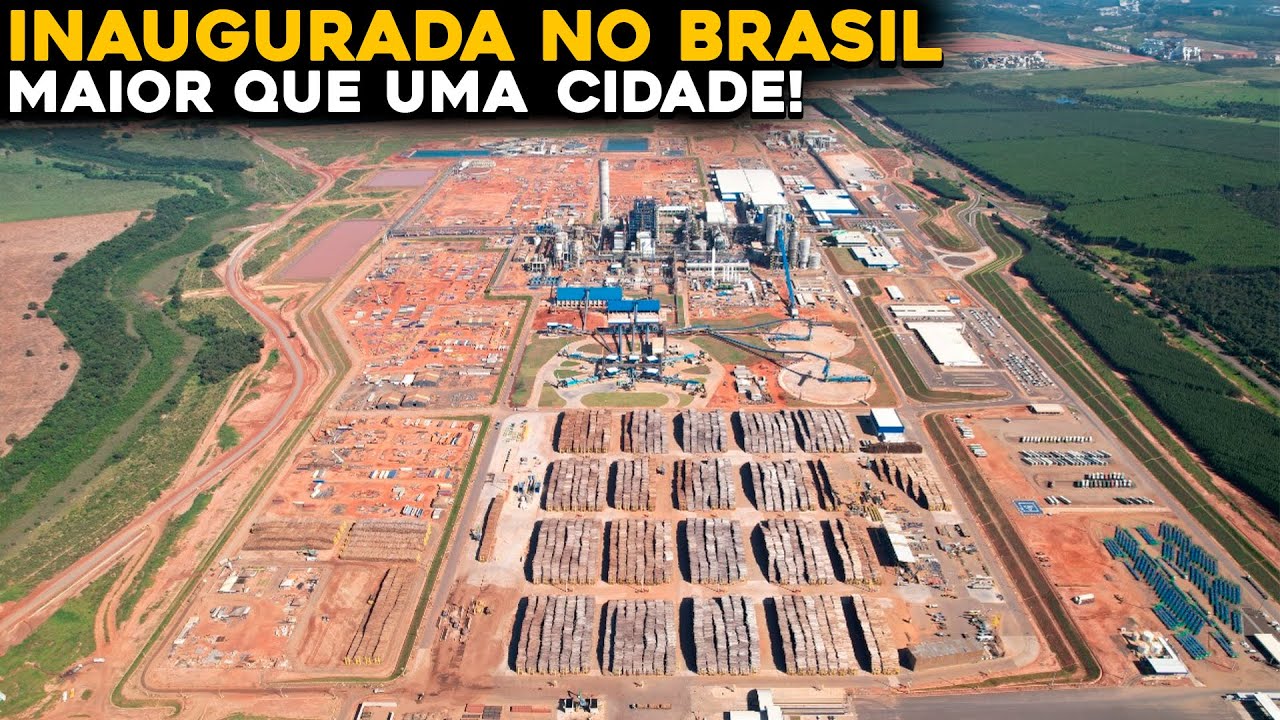 A MAIOR FÁBRICA DE CELULOSE DO MUNDO É INAUGURADA NO BRASIL